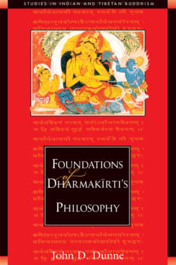 Foundations of Dharmakīrti’s Philosophy