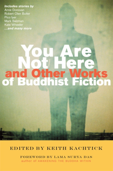 You Are Not Here and Other Works of Buddhist Fiction – Print
