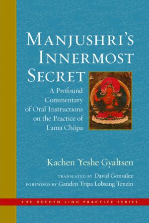 wisdom-publications-gelug-tibetan-buddhism-manjushri-innermost-secret-kachen-yeshe-gyaltsen-dechen-ling-practice-series