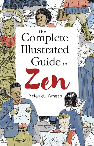 The Complete Illustrated Guide to Zen - The Wisdom Experience