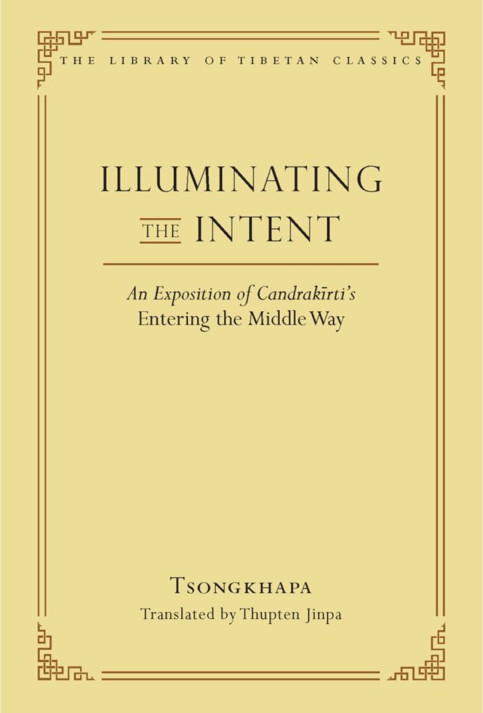 Illuminating the Intent Tsongkhapa Thupten Jinpa
