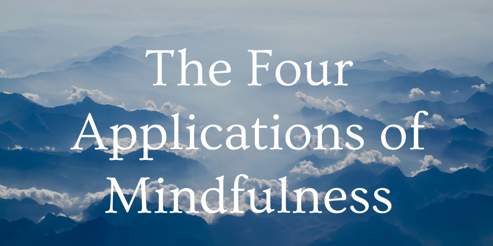 four applications of mindfulness