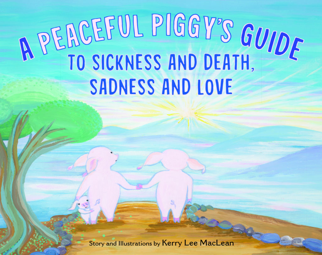 wisdom-publications-mindfulness-a-peaceful-piggys-guide-to-sickness-and-death-sadness-and-love-kerry-lee-maclean