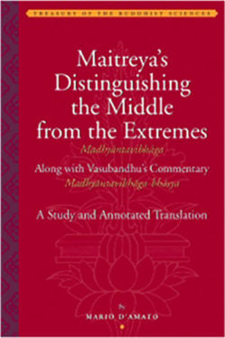 Maitreya’s Distinguishing the Middle from the Extremes (Madhyāntavibhāga)