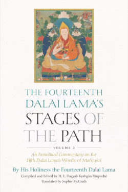 The Fourteenth Dalai Lama’s Stages of the Path, Volume 2
