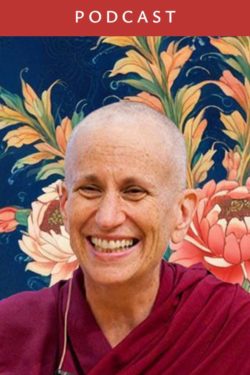 Venerable Thubten Chodron: Vajrayāna and the Culmination of the Path (#200)