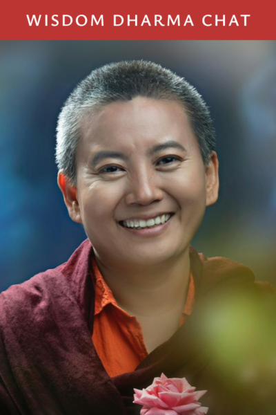 Wisdom Dharma Chat: Ani Choying Drolma