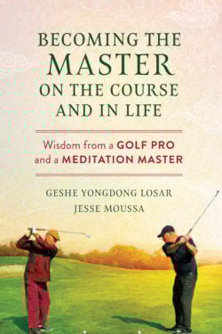 Becoming the Master on the Course and In Life